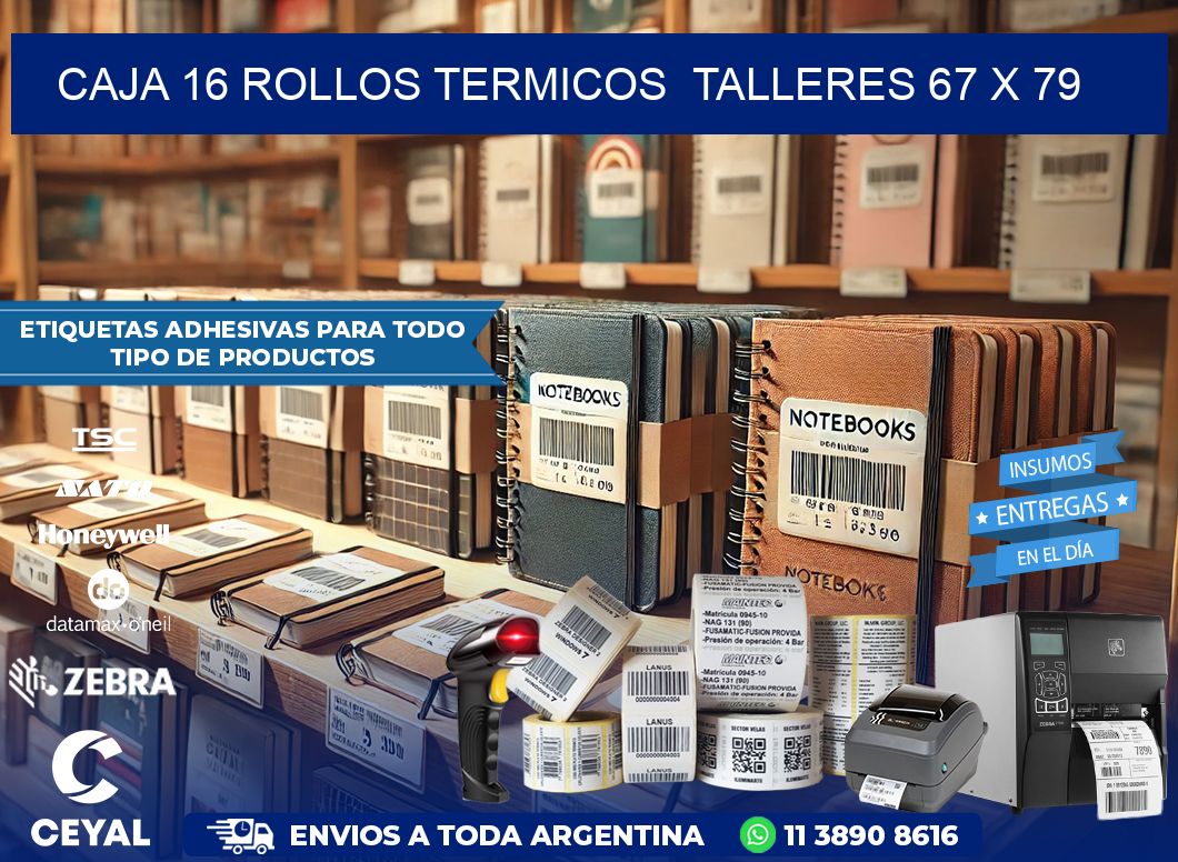 CAJA 16 ROLLOS TERMICOS  TALLERES 67 x 79