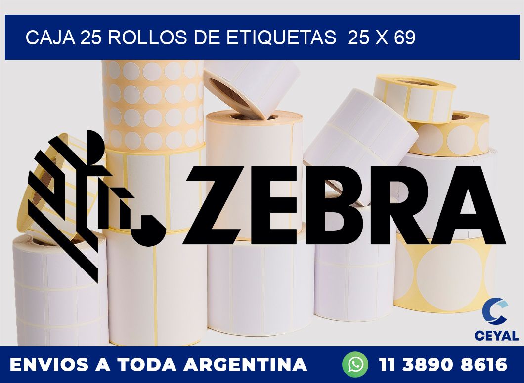 CAJA 25 ROLLOS DE ETIQUETAS  25 x 69