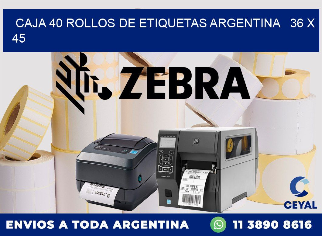 CAJA 40 ROLLOS DE ETIQUETAS ARGENTINA   36 x 45