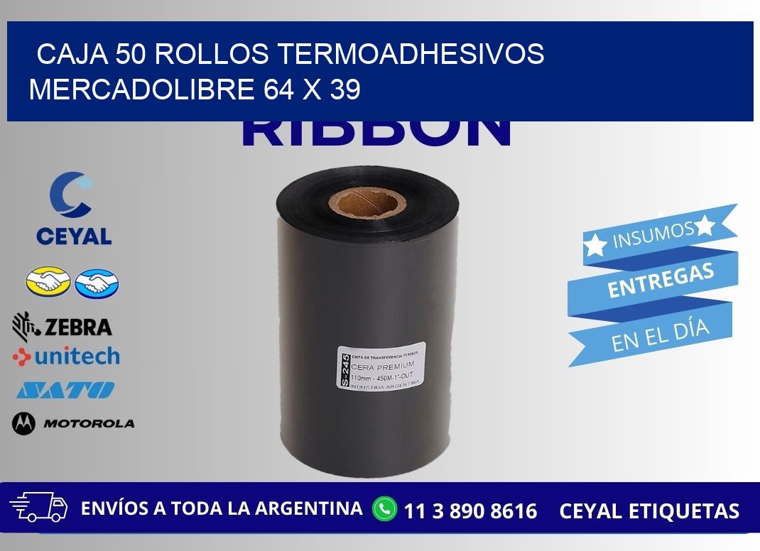 CAJA 50 ROLLOS TERMOADHESIVOS MERCADOLIBRE 64 x 39