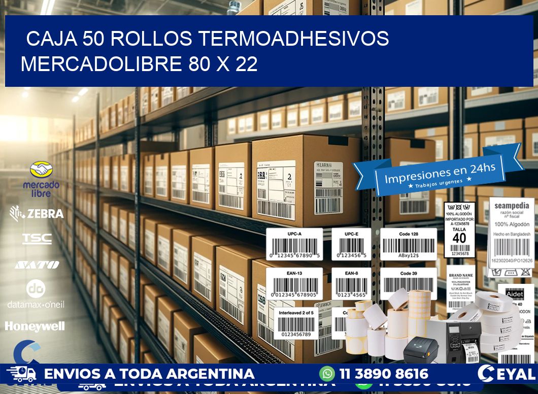 CAJA 50 ROLLOS TERMOADHESIVOS MERCADOLIBRE 80 x 22
