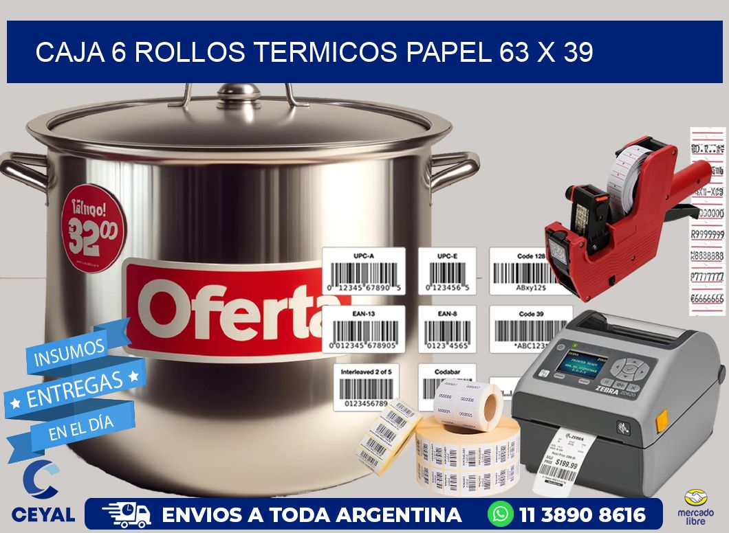 CAJA 6 ROLLOS TERMICOS PAPEL 63 x 39