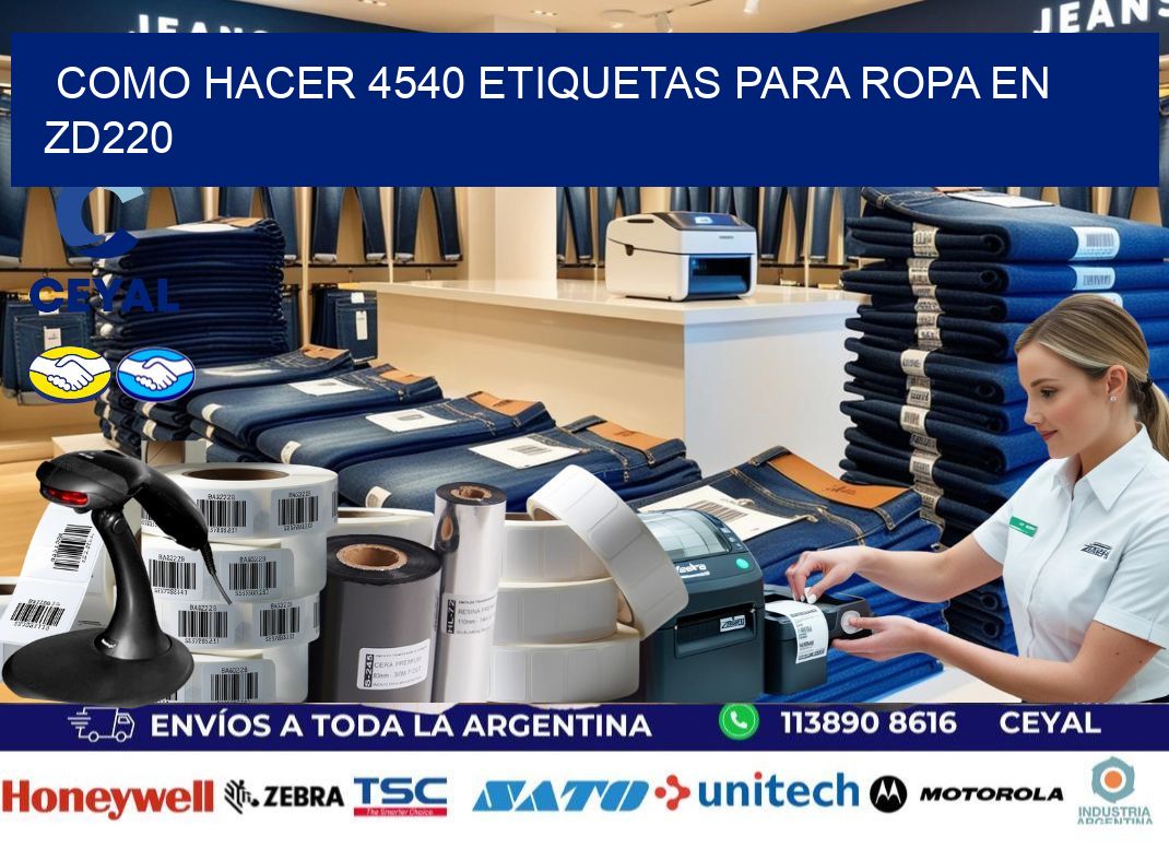 Como hacer 4540 etiquetas para ropa en zd220