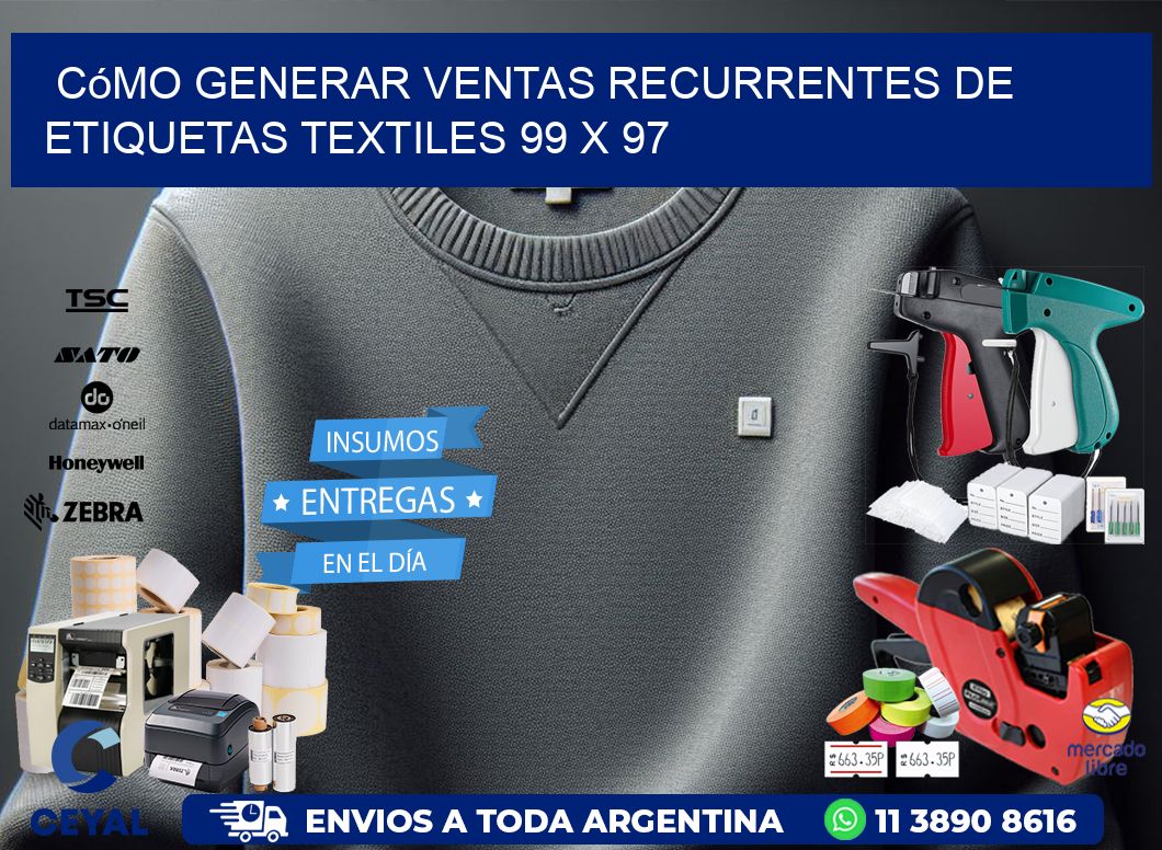Cómo Generar Ventas Recurrentes de Etiquetas Textiles 99 x 97