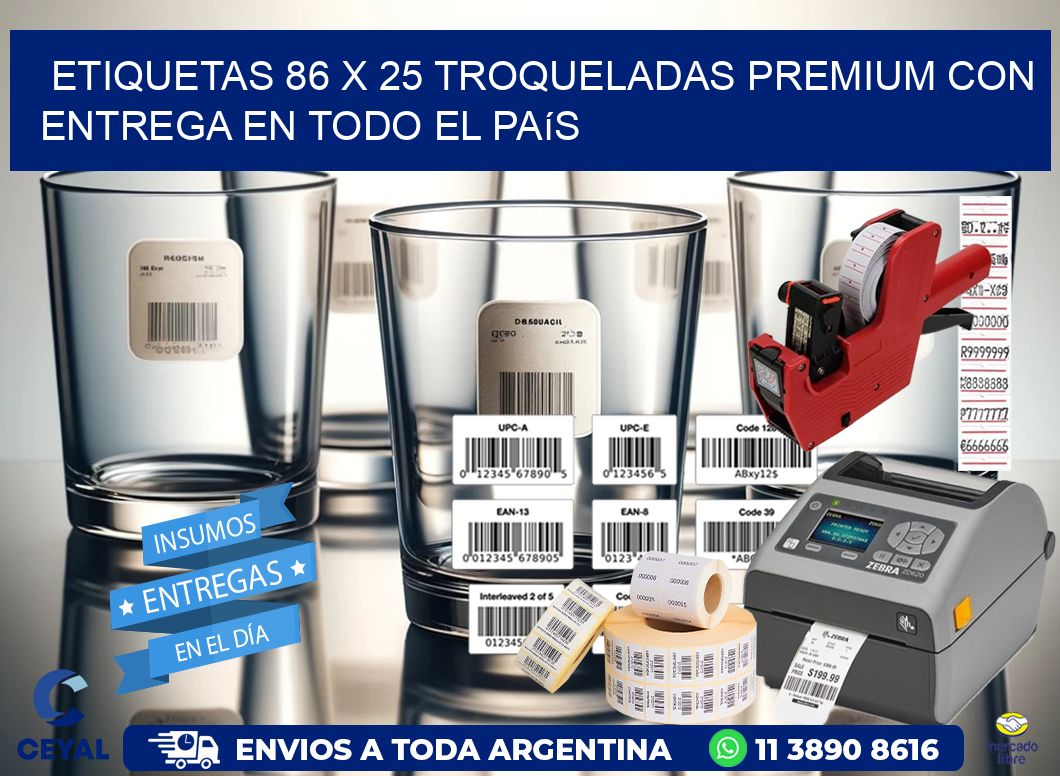 Etiquetas 86 x 25 troqueladas premium con entrega en todo el país