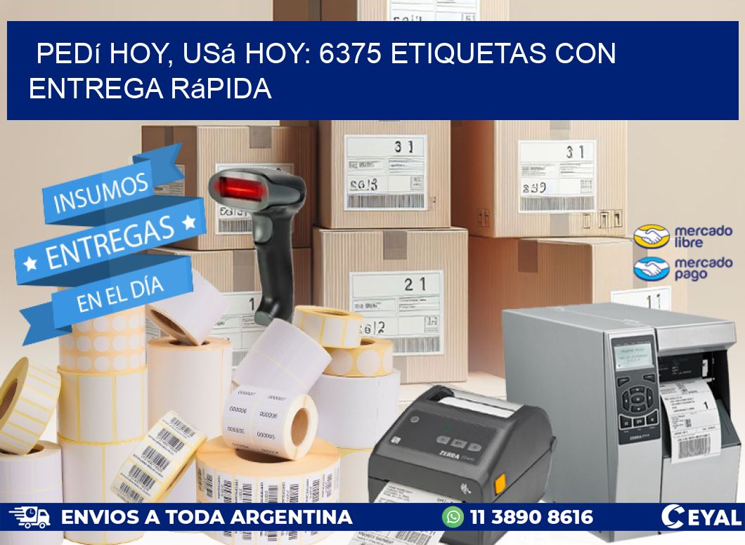 Pedí Hoy, Usá Hoy: 6375 Etiquetas con Entrega Rápida