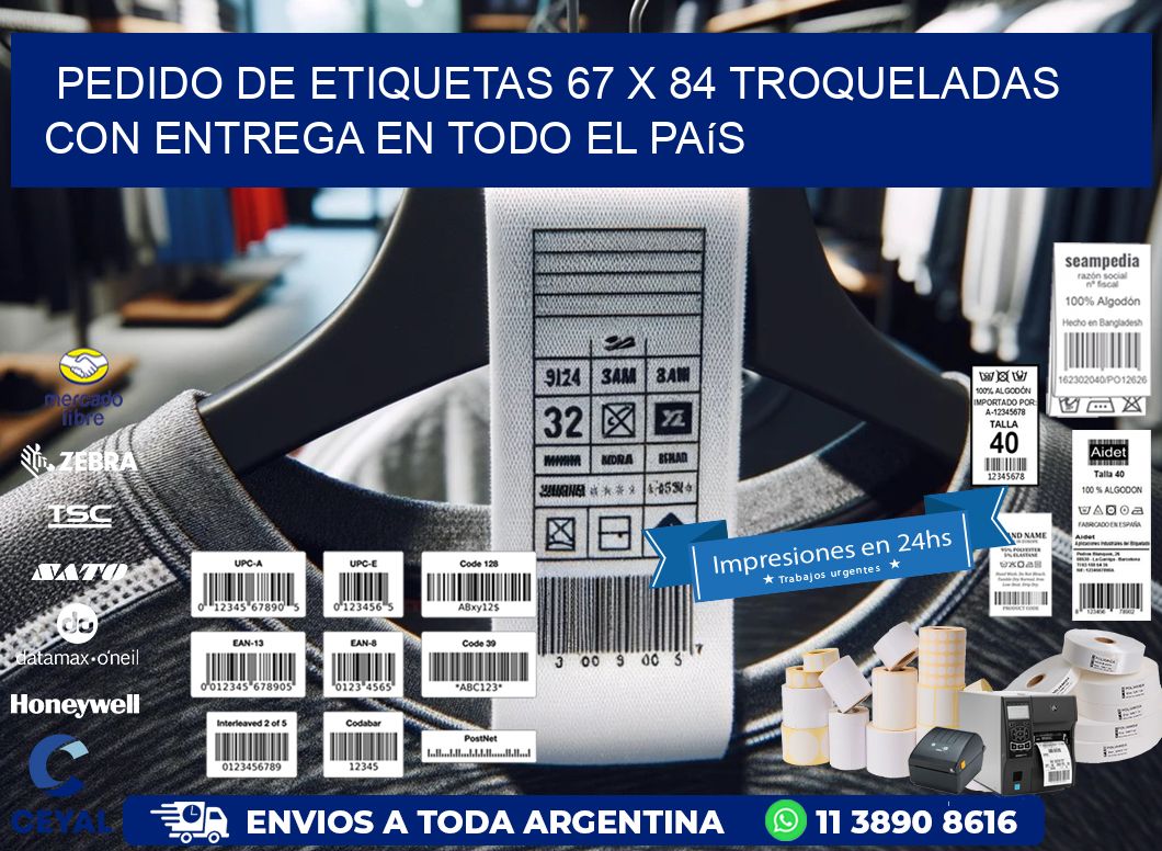 Pedido de etiquetas 67 x 84 troqueladas con entrega en todo el país