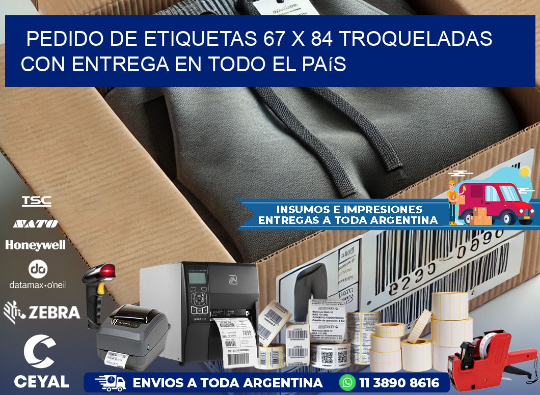 Pedido de etiquetas 67 x 84 troqueladas con entrega en todo el país