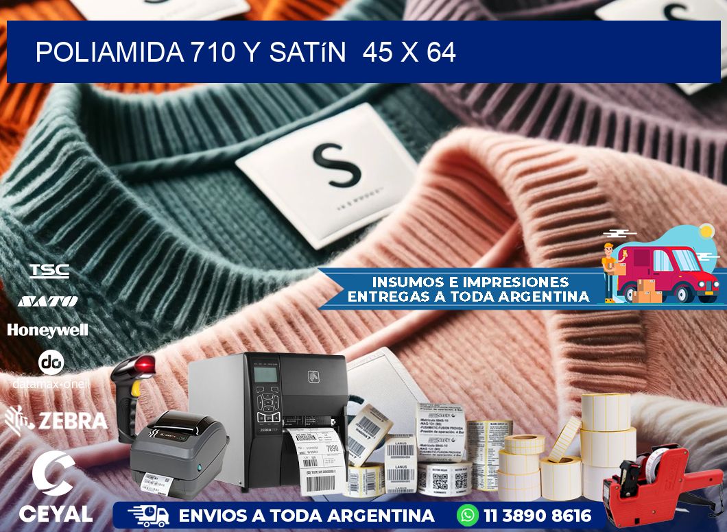 Poliamida 710 y satín  45 x 64