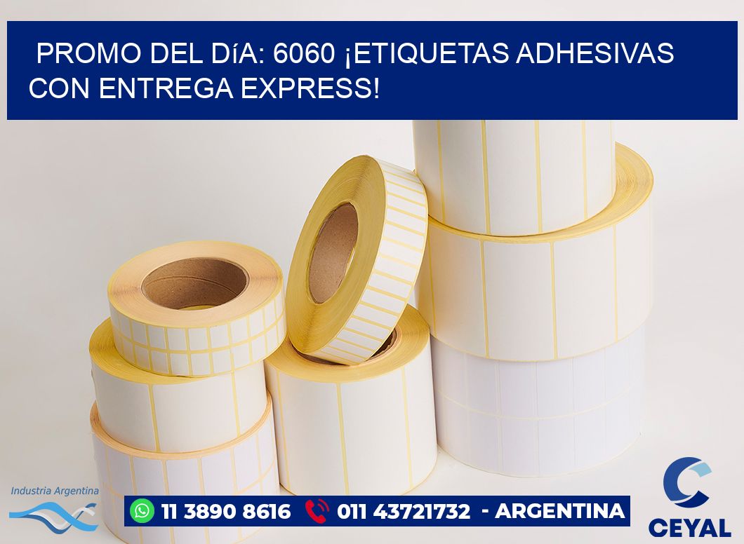 Promo del Día: 6060 ¡Etiquetas Adhesivas con Entrega Express!