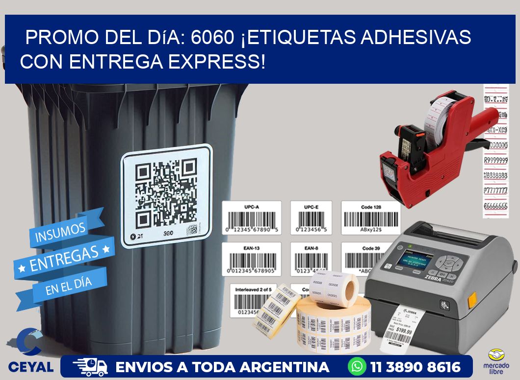Promo del Día: 6060 ¡Etiquetas Adhesivas con Entrega Express!