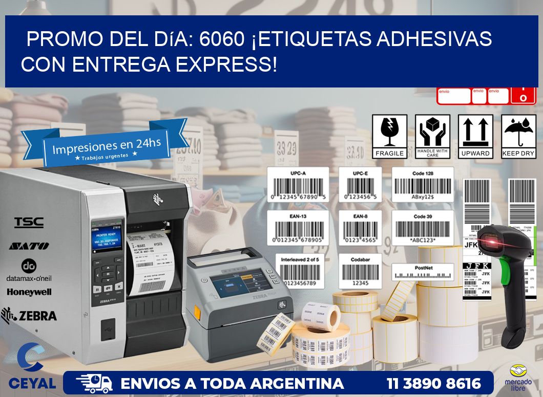 Promo del Día: 6060 ¡Etiquetas Adhesivas con Entrega Express!