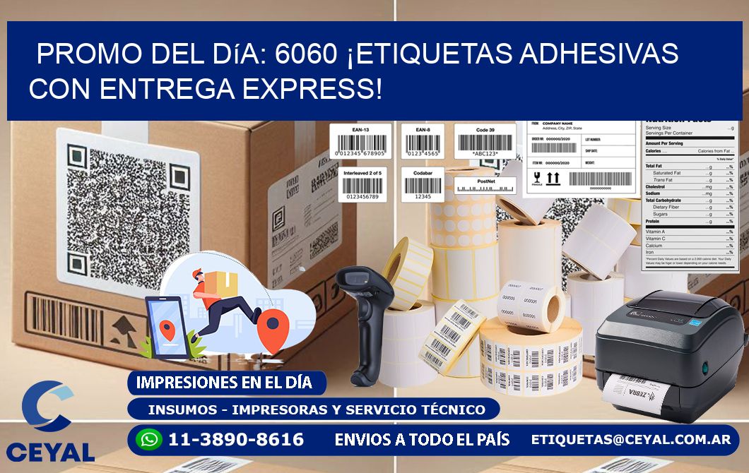 Promo del Día: 6060 ¡Etiquetas Adhesivas con Entrega Express!