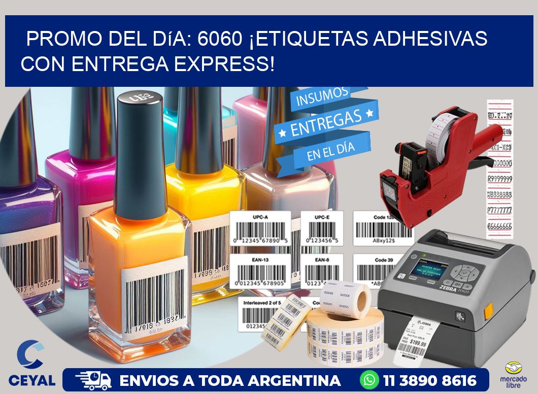 Promo del Día: 6060 ¡Etiquetas Adhesivas con Entrega Express!