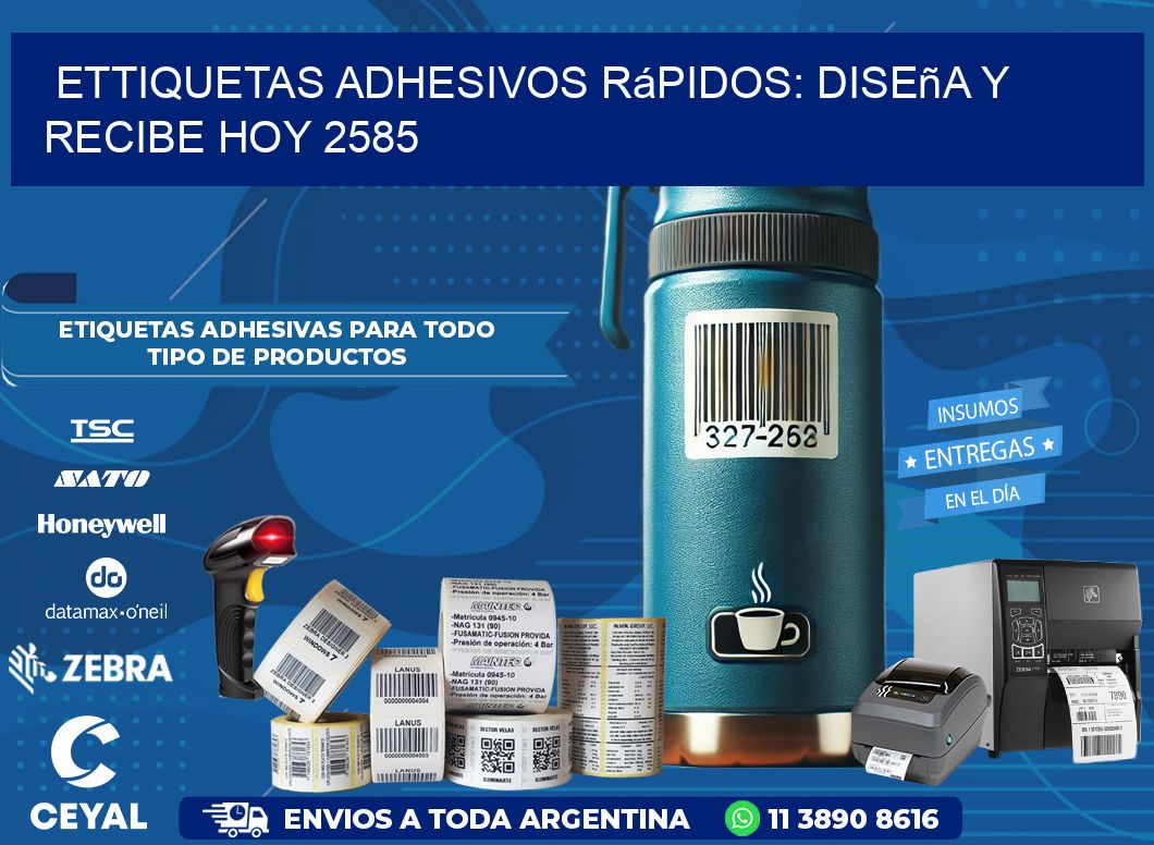 ettiquetas Adhesivos Rápidos: Diseña y Recibe Hoy 2585