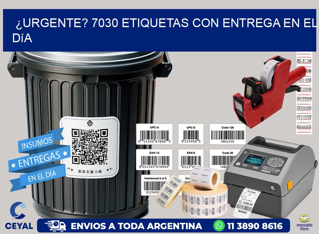 ¿Urgente? 7030 Etiquetas con Entrega en el Día