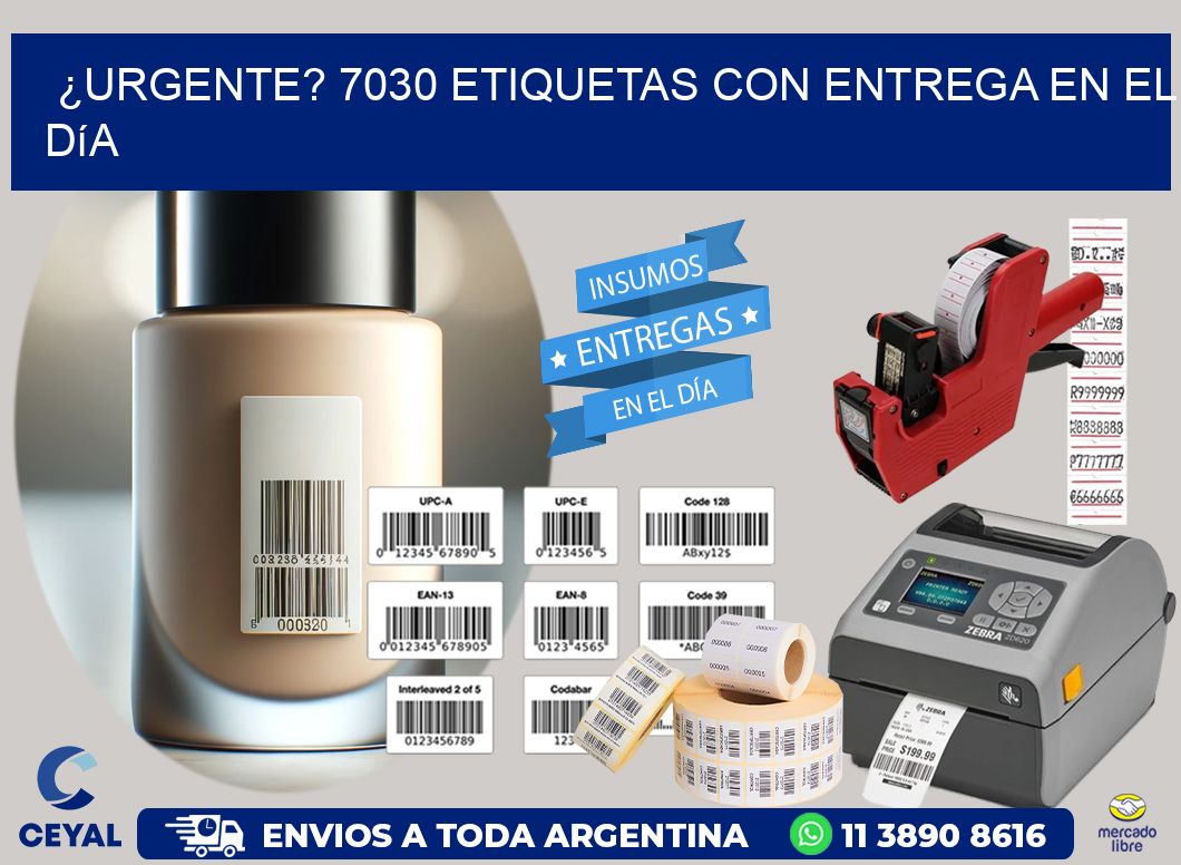 ¿Urgente? 7030 Etiquetas con Entrega en el Día