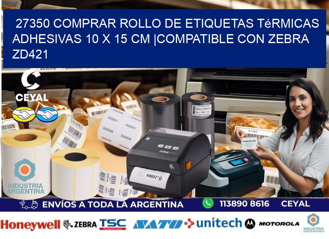 27350 Comprar Rollo de Etiquetas Térmicas Adhesivas 10 x 15 cm |Compatible con Zebra ZD421