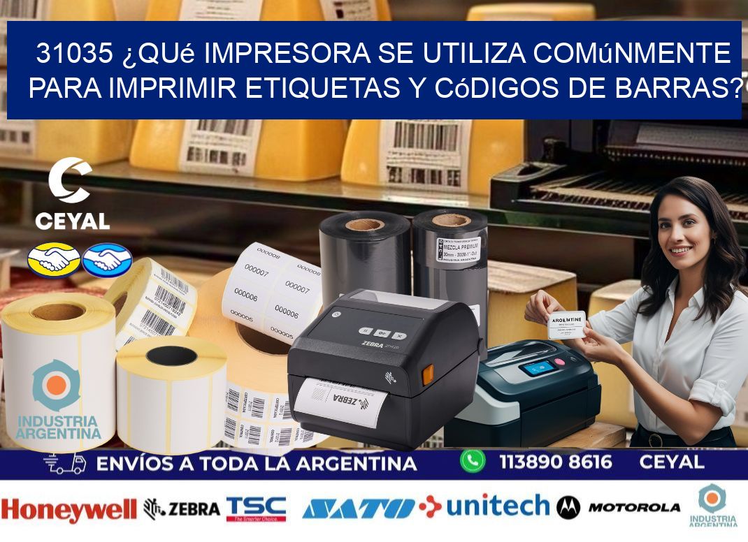 31035 ¿Qué impresora se utiliza comúnmente para imprimir etiquetas y códigos de barras?