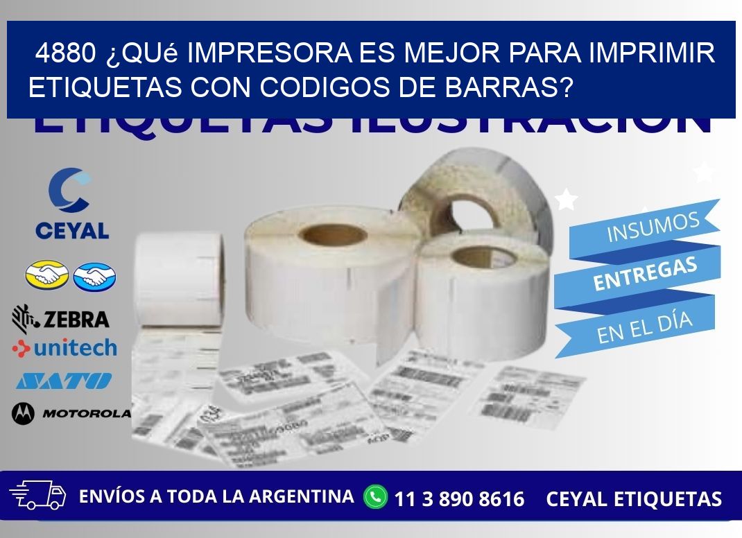 4880 ¿Qué impresora es mejor para imprimir etiquetas con codigos de barras?