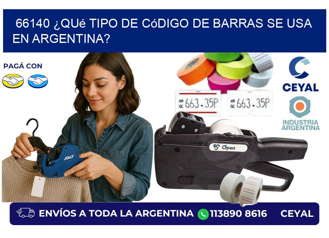 66140 ¿Qué tipo de código de barras se usa en Argentina?