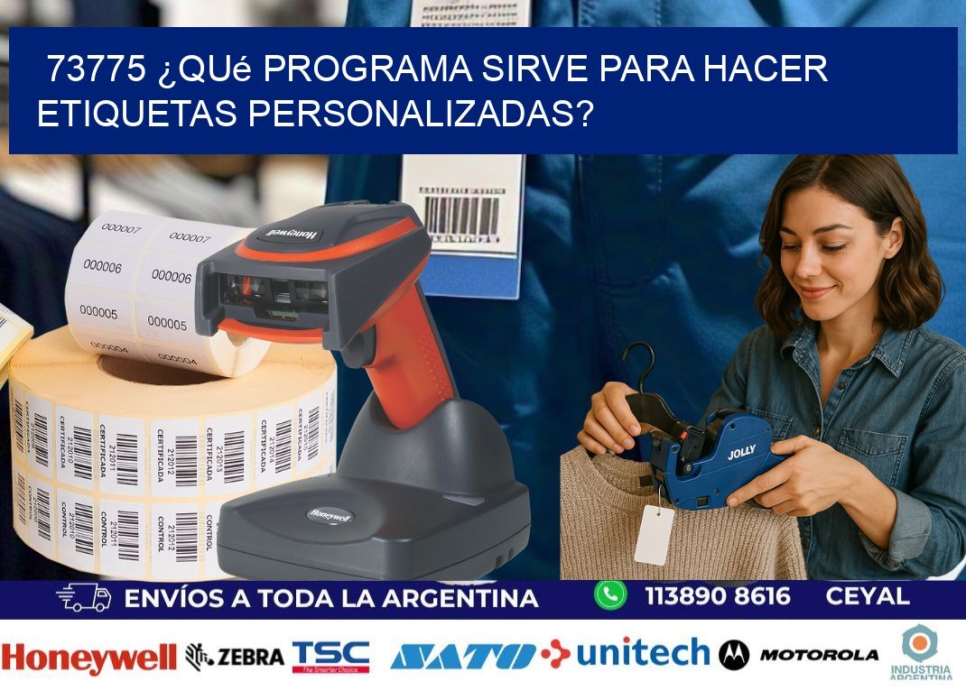 73775 ¿Qué programa sirve para hacer etiquetas personalizadas?