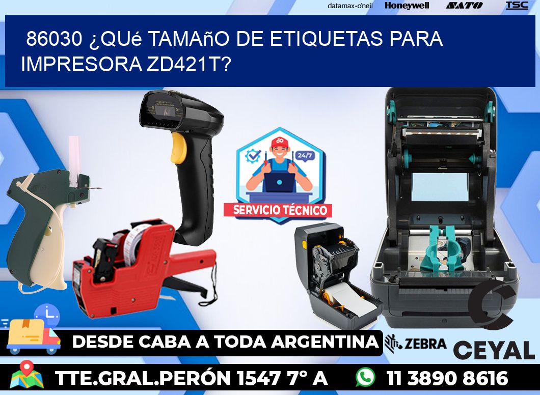 86030 ¿Qué tamaño de etiquetas para  impresora zd421t?