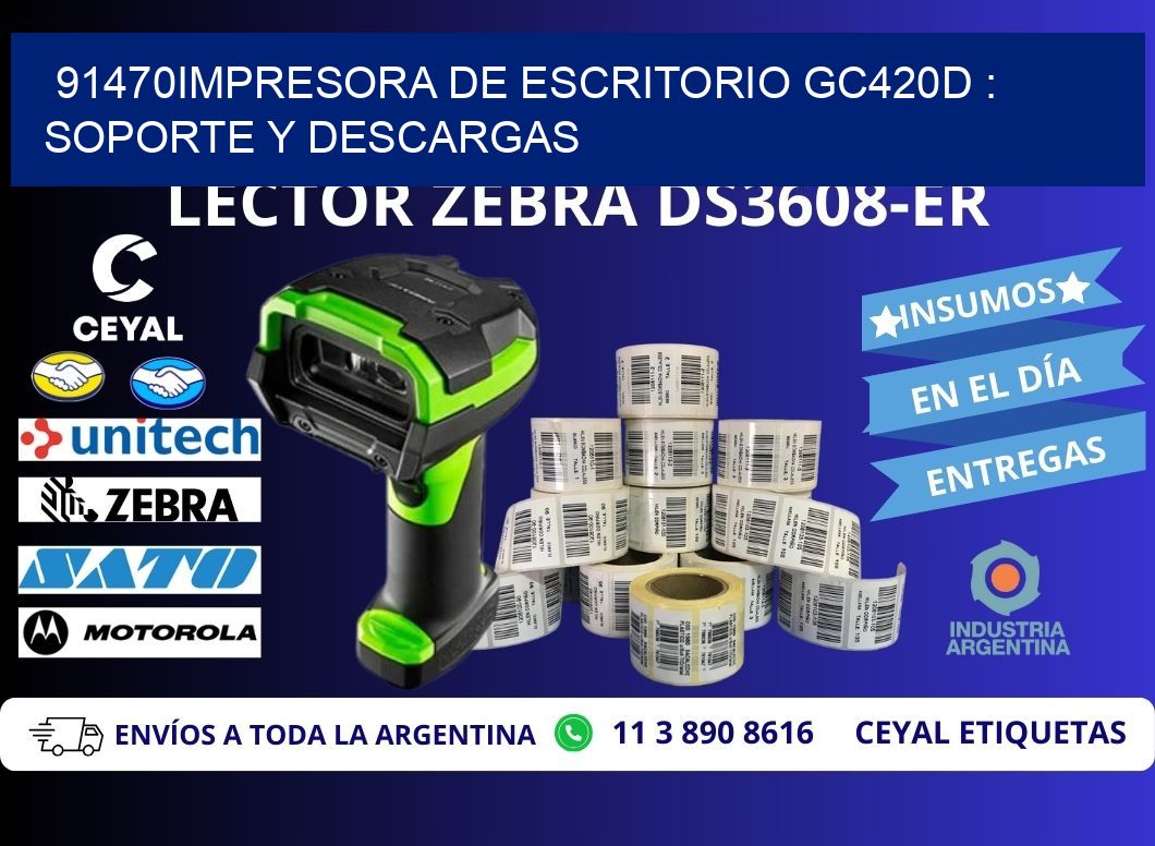 91470impresora de escritorio GC420d : Soporte y descargas