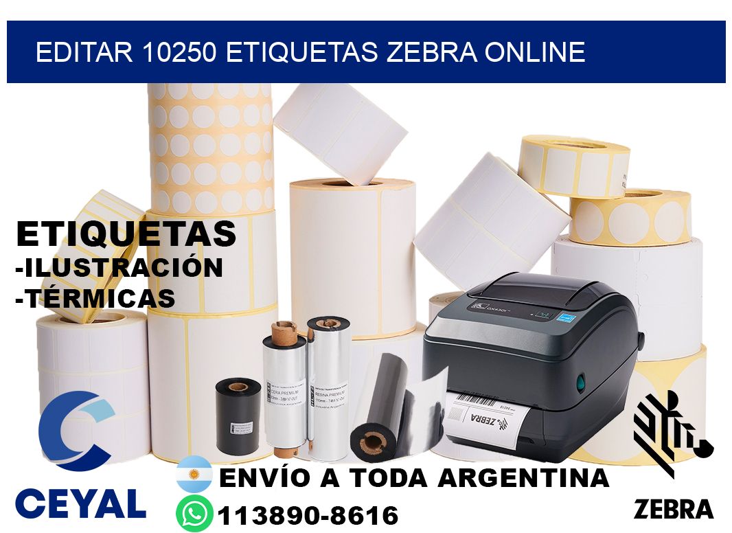EDITAR 10250 ETIQUETAS ZEBRA ONLINE