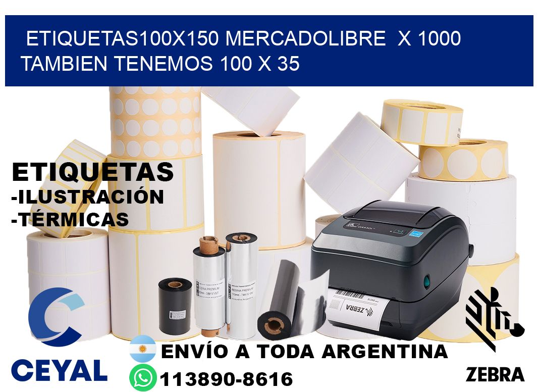 etiquetas100x150 mercadolibre x 1000 tambien tenemos 100 x 35