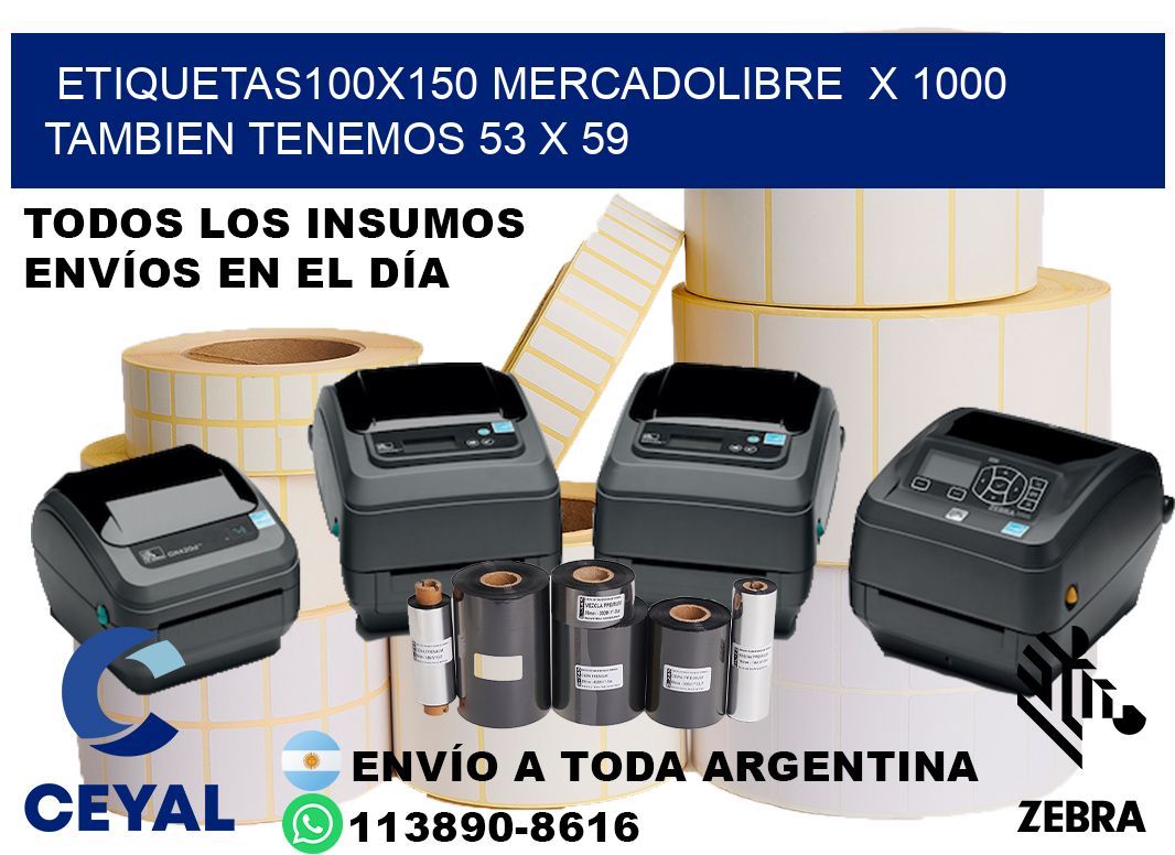 etiquetas100x150 mercadolibre x 1000 tambien tenemos 53 x 59