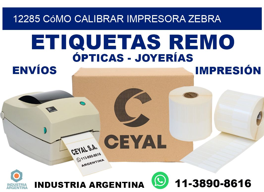 12285 cómo calibrar impresora zebra