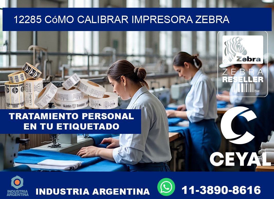 12285 cómo calibrar impresora zebra