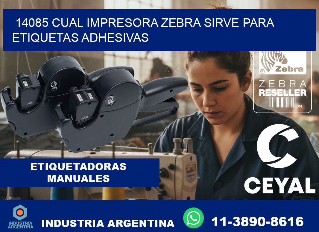 14085 cual impresora zebra sirve para etiquetas adhesivas