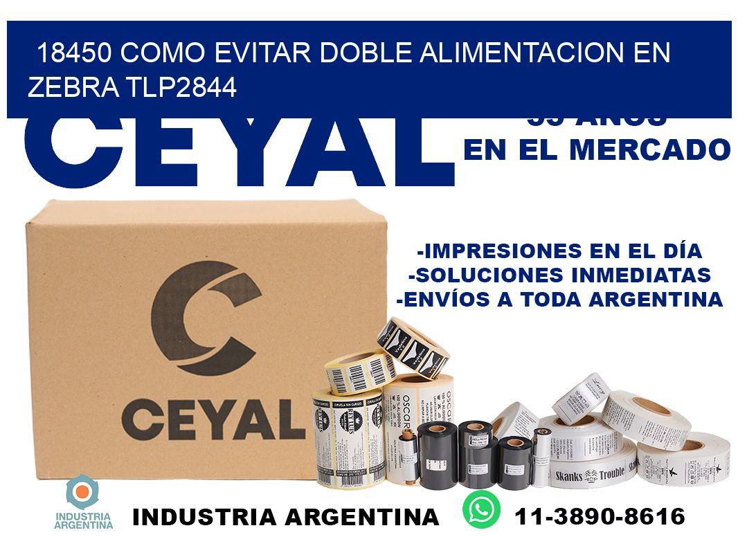 18450 como evitar doble alimentacion en zebra tlp2844