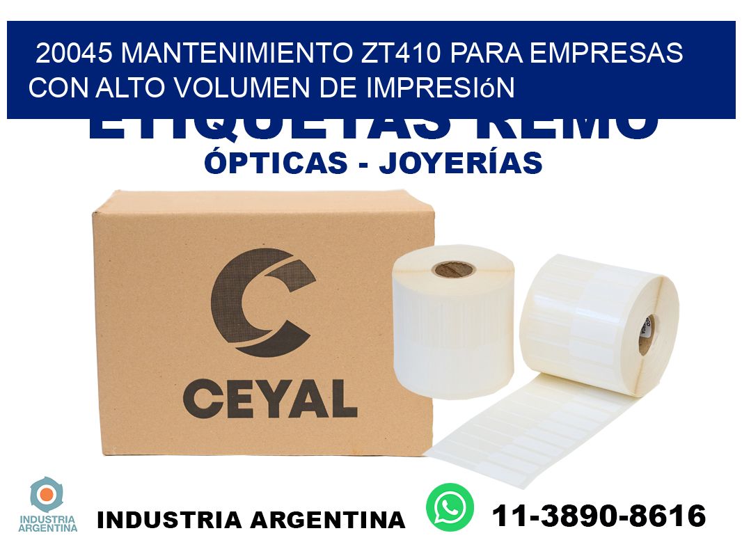 20045 mantenimiento zt410 para empresas con alto volumen de impresión