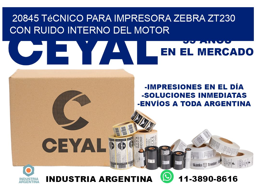 20845 técnico para impresora zebra zt230 con ruido interno del motor