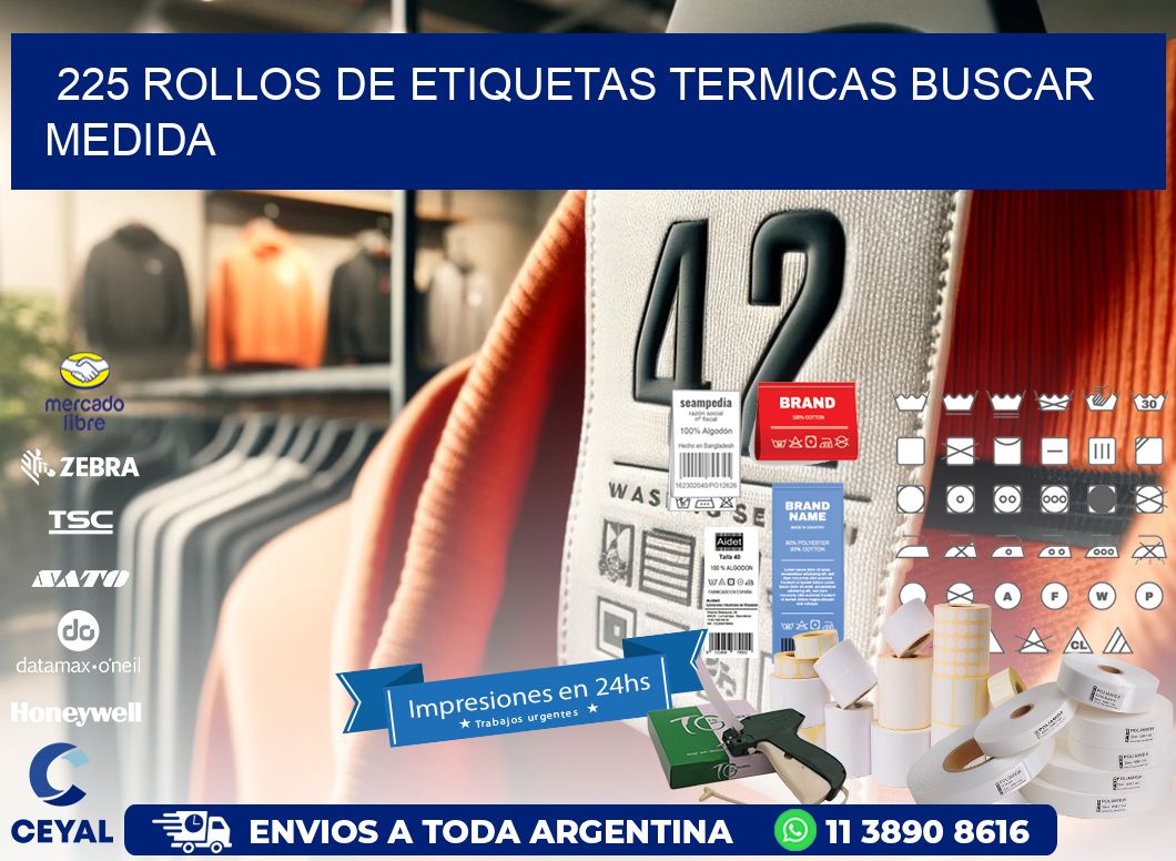 225 rollos de etiquetas termicas buscar medida
