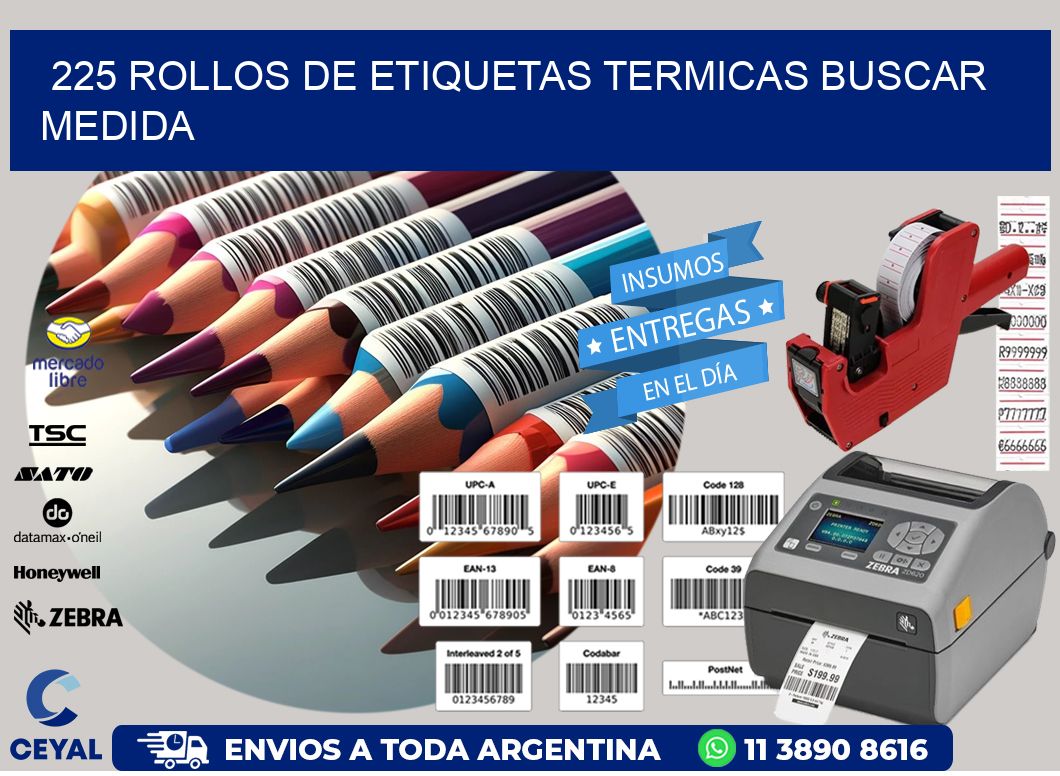 225 rollos de etiquetas termicas buscar medida