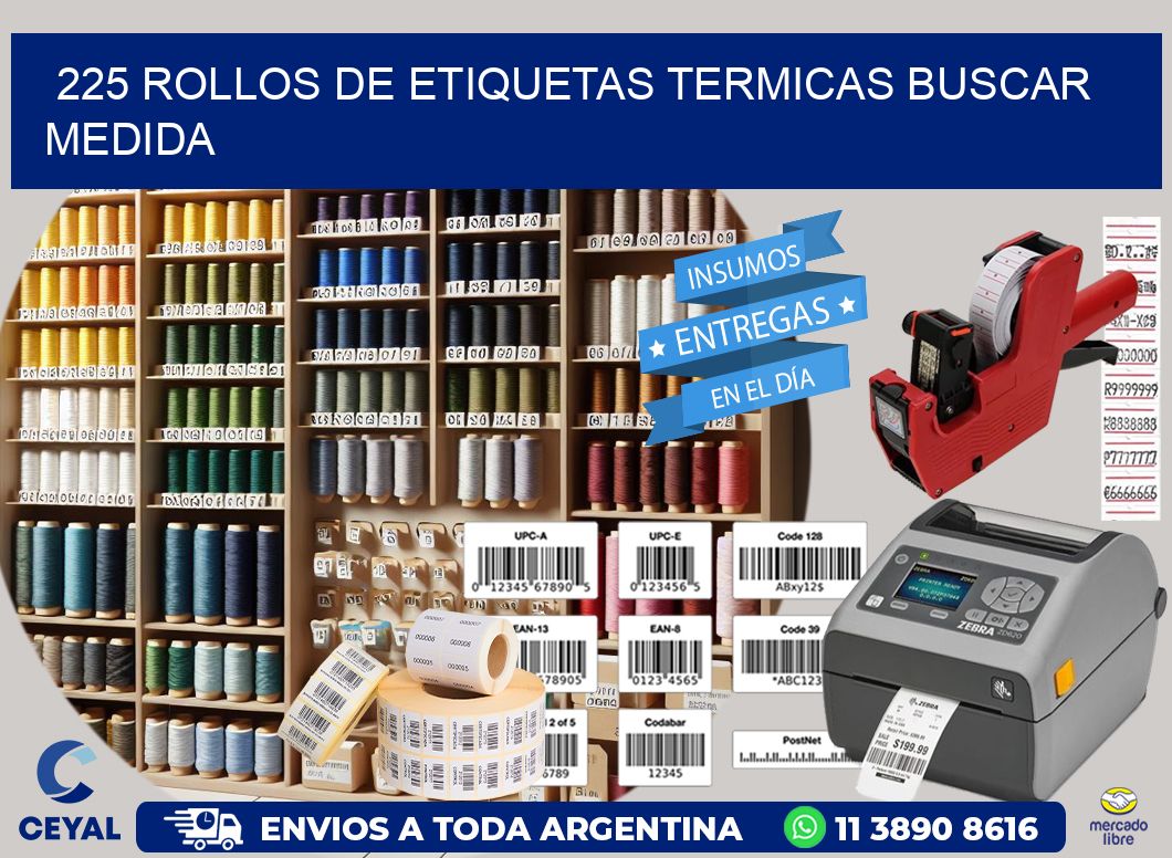 225 rollos de etiquetas termicas buscar medida