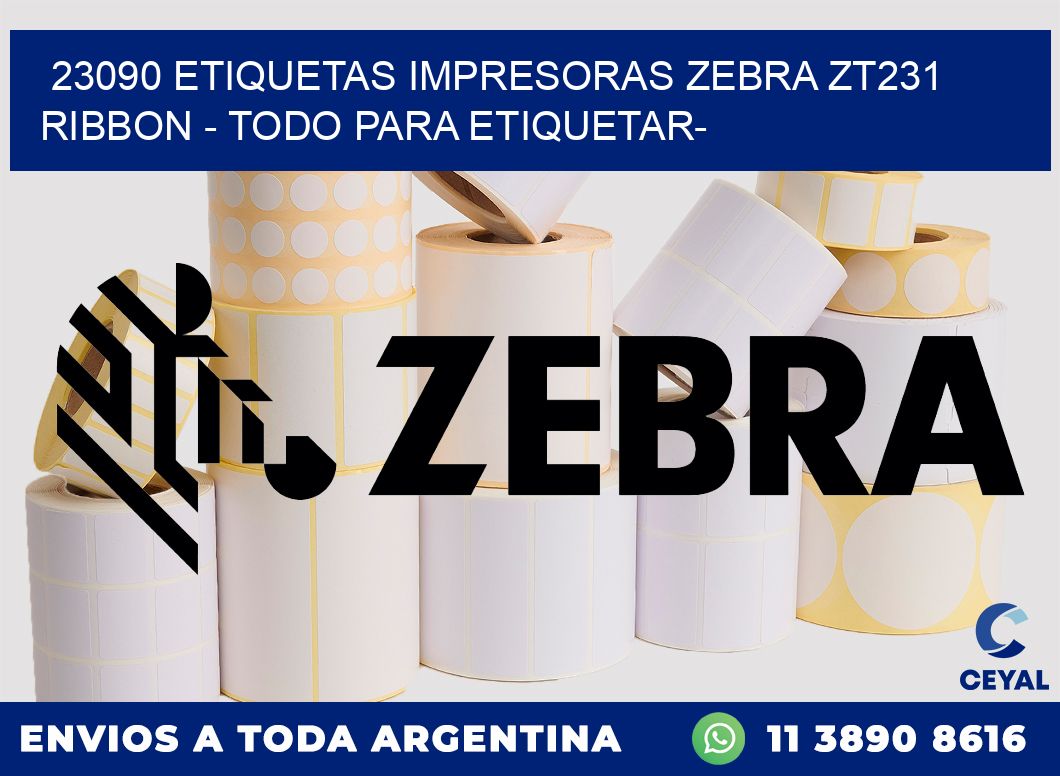 23090 etiquetas impresoras zebra zt231 ribbon - Todo para Etiquetar-