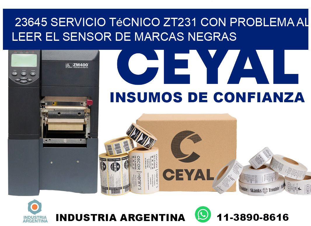 23645 servicio técnico zt231 con problema al leer el sensor de marcas negras