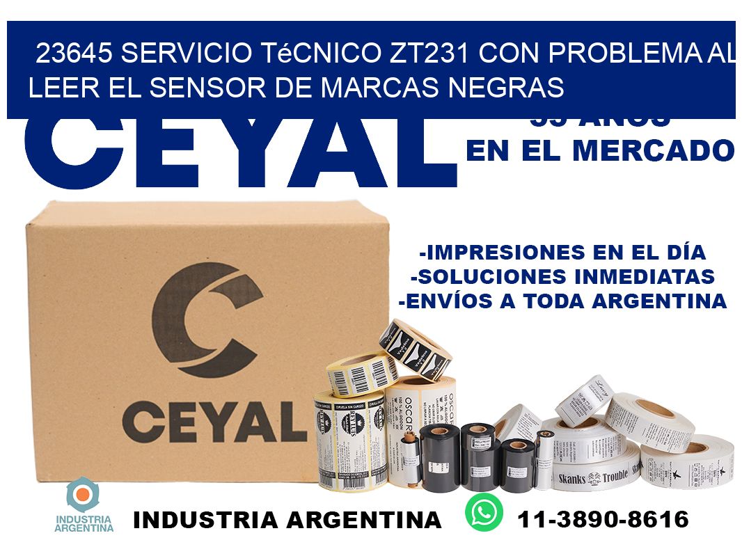 23645 servicio técnico zt231 con problema al leer el sensor de marcas negras