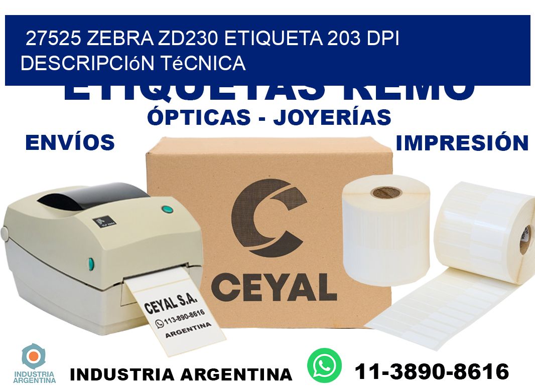 27525 Zebra ZD230 etiqueta 203 dpi descripción técnica