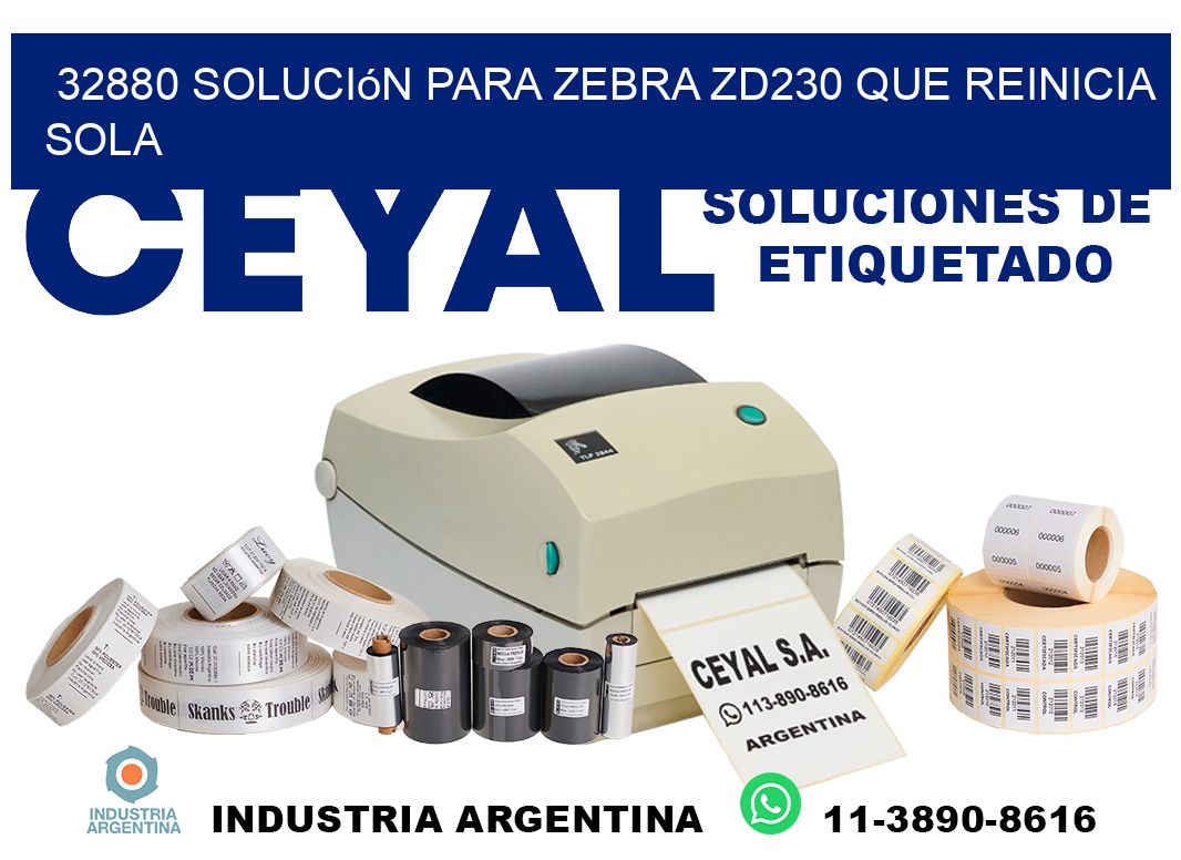 32880 solución para zebra zd230 que reinicia sola
