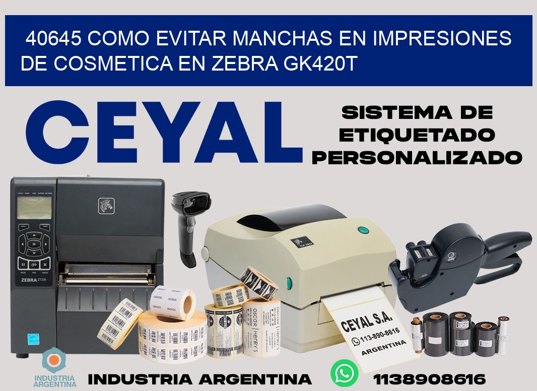 40645 como evitar manchas en impresiones de cosmetica en zebra gk420t
