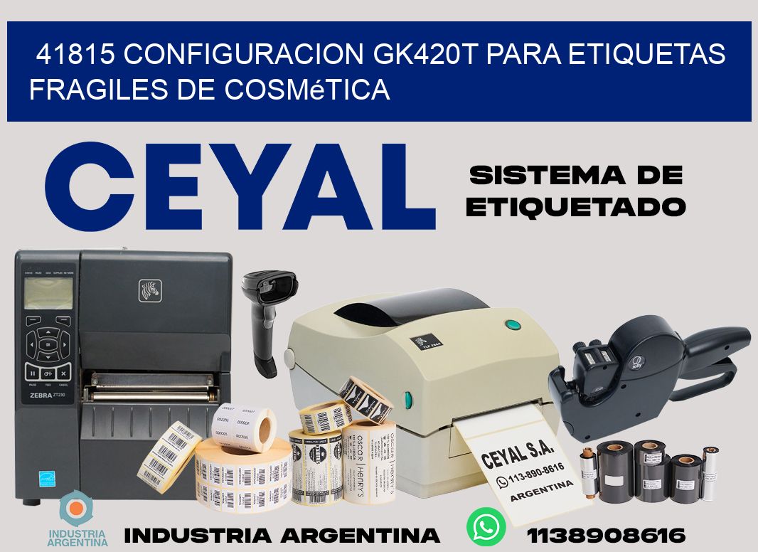 41815 configuracion gk420t para etiquetas fragiles de cosmética