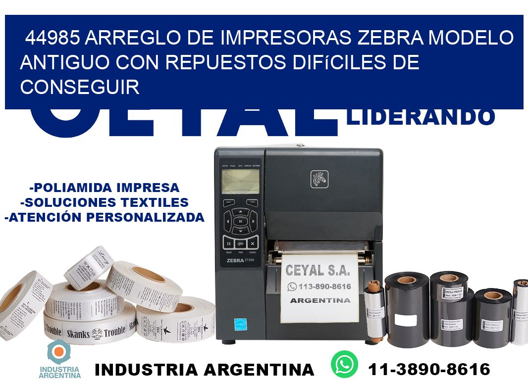 44985 arreglo de impresoras zebra modelo antiguo con repuestos difíciles de conseguir