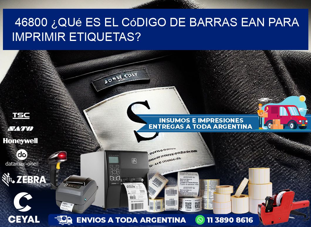 46800 ¿Qué es el código de barras EAN para imprimir etiquetas?