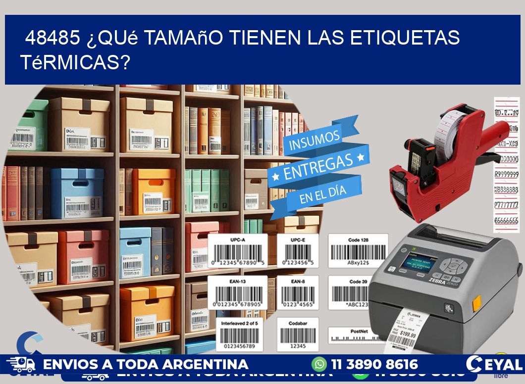 48485 ¿Qué tamaño tienen las etiquetas térmicas?